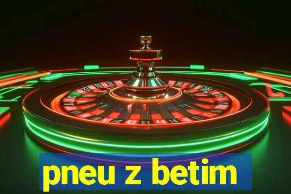 pneu z betim